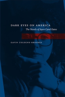 Dark Eyes on America: The Novels of Joyce Carol... 0807135305 Book Cover
