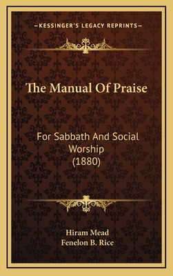 The Manual of Praise: For Sabbath and Social Wo... 1165235196 Book Cover