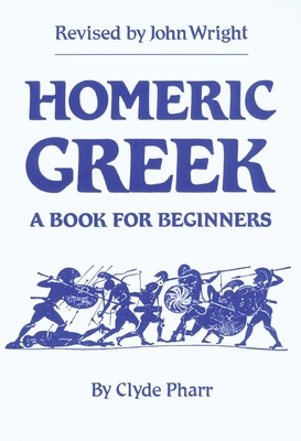 Homeric Greek: A Book For Beginners B005HBE10C Book Cover