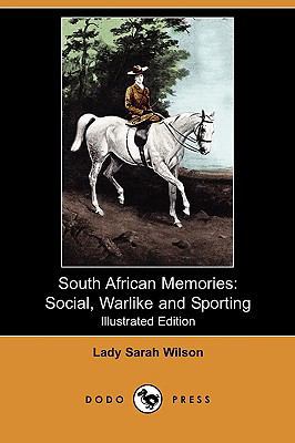 South African Memories: Social, Warlike and Spo... 140996289X Book Cover