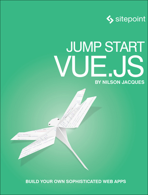 Jump Start Vue.Js 1925836096 Book Cover