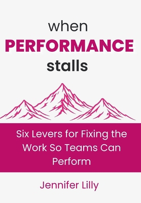 When Performance Stalls: Six Levers for Fixing ... B0GXPWG9GG Book Cover