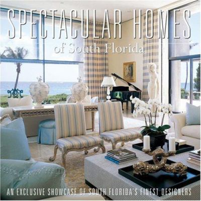 Spectacular Homes of South Florida 0974574759 Book Cover