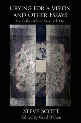 Crying for a Vision and Other Essays: The Colle... 1425977545 Book Cover