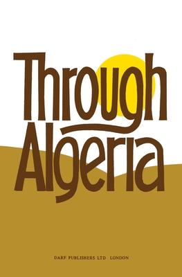 Through Algeria 1850770379 Book Cover