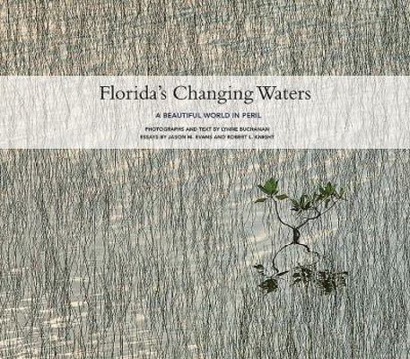 Florida's Changing Waters: A Beautiful World in... 1938086619 Book Cover