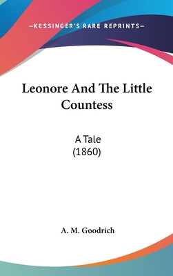 Leonore And The Little Countess: A Tale (1860) 1120816629 Book Cover