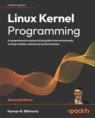 Linux Kernel Programming - Second Edition: A co... 1803232226 Book Cover