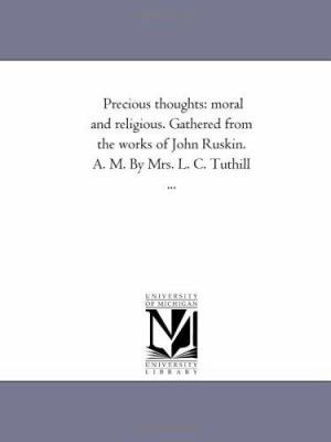 Precious Thoughts: Moral and Religious. Gathere... 1425538002 Book Cover