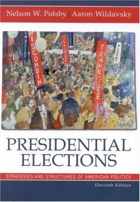 Presidential Elections: Strategies and Structur... 0742530159 Book Cover