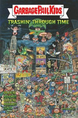 Garbage Pail Kids: Trashin' Through Time 1524124931 Book Cover