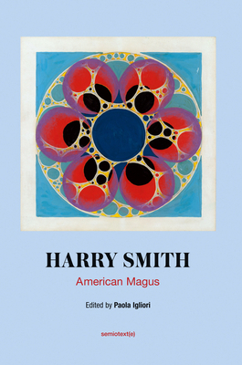 Harry Smith: American Magus 1635901642 Book Cover