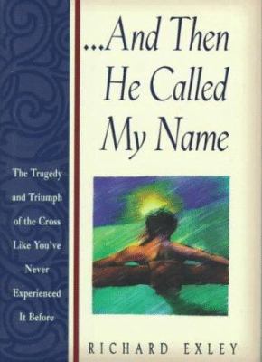 And Then He Called My Name: In Tragedy and Triu... 1562922971 Book Cover