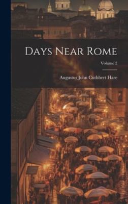 Days Near Rome; Volume 2 1019665610 Book Cover