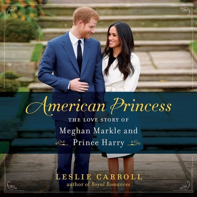 American Princess: The Love Story of Meghan Mar... 1538585219 Book Cover