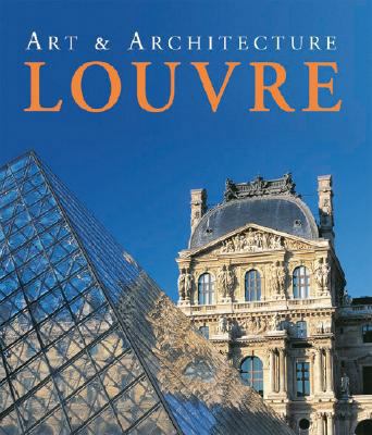 The Louvre: Art & Architecture 0841601496 Book Cover