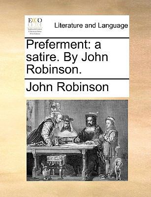 Preferment: A Satire. by John Robinson. 114082080X Book Cover
