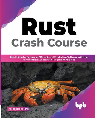 Rust Crash Course: Build High-Performance, Effi... 9355510993 Book Cover