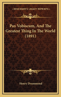 Pax Vobiscum, And The Greatest Thing In The Wor... 1168826098 Book Cover