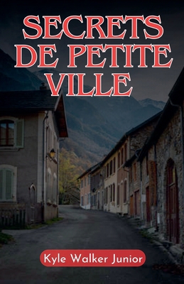 Secrets de petite ville [French] B0F6594SKD Book Cover