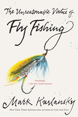The Unreasonable Virtue of Fly Fishing 1635578752 Book Cover