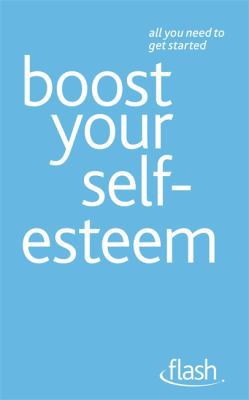 Boost Your Self-Esteem: Flash 1444128957 Book Cover