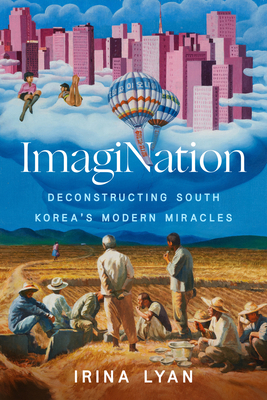 Imagination: Deconstructing South Korea's Moder... 0520429486 Book Cover