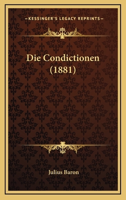 Die Condictionen (1881) [German] 1168566592 Book Cover