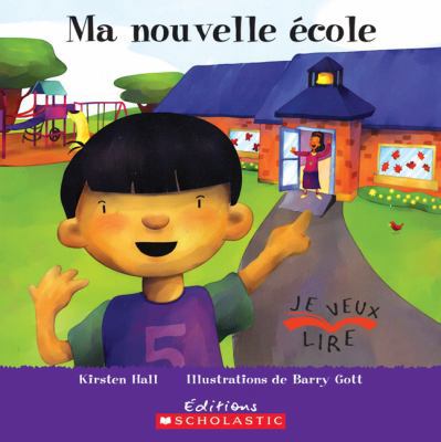 Ma Nouvelle ?cole (Je Veux Lire) (French Edition) [French] 0545998905 Book Cover