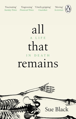 All That Remains: A Life in Death 1784162817 Book Cover
