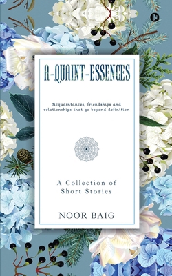 A-Quaint-Essences: A Collection of Short Stories 1648997015 Book Cover