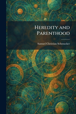 Heredity and Parenthood 1025708377 Book Cover