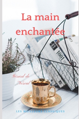 La Main Enchant?e Les meilleurs classiques: La ... [French] B08RKLLSWP Book Cover
