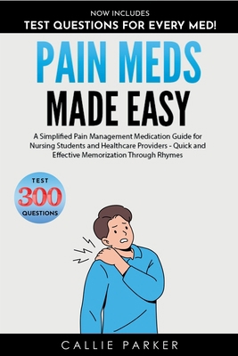 Pain Meds Made Easy: A Simplified Pain Manageme... B0DQY55GK2 Book Cover