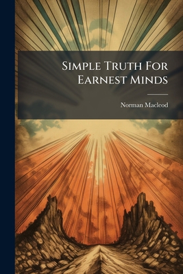 Simple Truth For Earnest Minds 1276642369 Book Cover