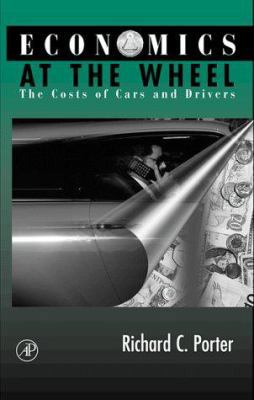 Economics at the Wheel: The Costs of Cars and D... 0125623615 Book Cover