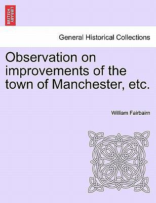 Observation on Improvements of the Town of Manc... 1240915896 Book Cover