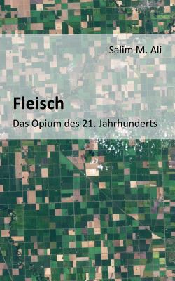 Fleisch - Das Opium des 21. Jahrhunderts [German] 3735724892 Book Cover