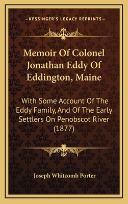 Memoir Of Colonel Jonathan Eddy Of Eddington, M... 1168891442 Book Cover