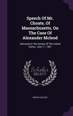 Speech Of Mr. Choate, Of Massachusetts, On The ... 1354522605 Book Cover