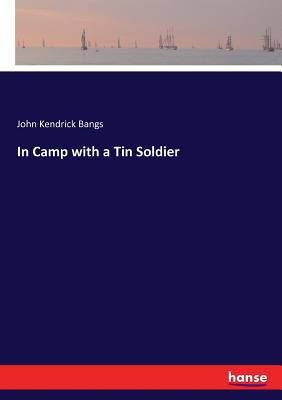 In Camp with a Tin Soldier 3337128882 Book Cover