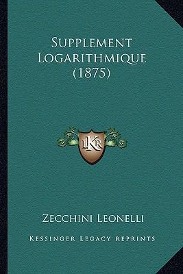 Supplement Logarithmique (1875) [French] 1166706877 Book Cover