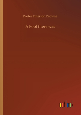 A Fool there was 3734088941 Book Cover