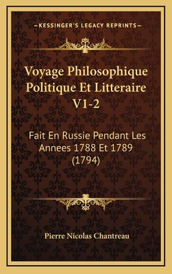 Voyage Philosophique Politique Et Litteraire V1... [French] 1169148972 Book Cover