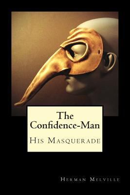 The Confidence-Man: His Masquerade 151505358X Book Cover