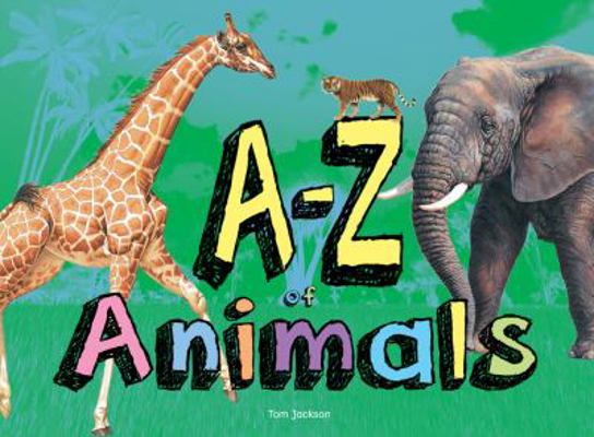 A-Z of Animals 1782746862 Book Cover