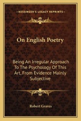 On English Poetry: Being An Irregular Approach ... 1163229768 Book Cover