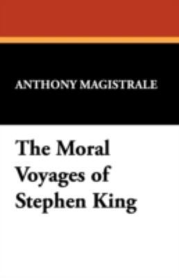 The Moral Voyages of Stephen King 1557420718 Book Cover