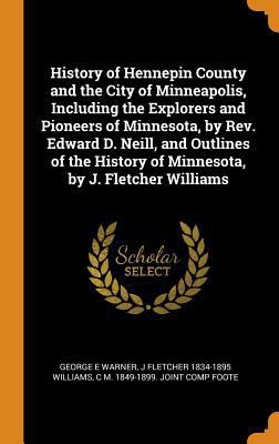 History of Hennepin County and the City of Minn... 0344983471 Book Cover