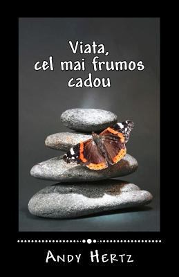 Viata, Cel Mai Frumos Cadou: Venit Odata Cu Pri... [Romanian] 1517395976 Book Cover